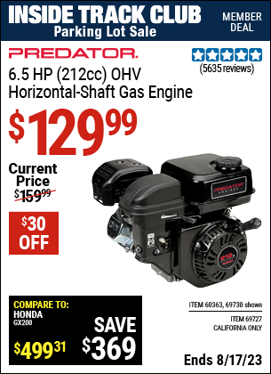 Inside Track Club members can buy the PREDATOR ENGINES 6.5 HP (212cc) OHV Horizontal-Shaft Gas Engine (Item 69727/60363/69727) for $129.99, valid through 8/17/2023.