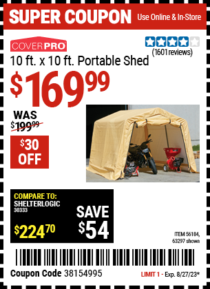 Buy the COVERPRO 10 ft. X 10 ft. Portable Shed (Item 63297/56184) for $169.99, valid through 8/27/2023.