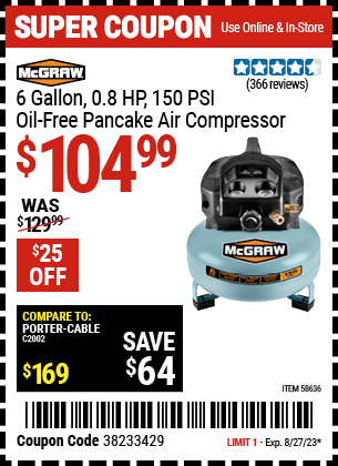 Buy the MCGRAW 6 gallon 0.8 HP 150 PSI Oil Free Pancake Air Compressor (Item 58636) for $104.99, valid through 8/27/2023.