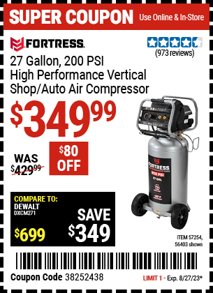 Buy the FORTRESS 27 Gallon 200 PSI Oil-Free Professional Air Compressor (Item 56403/57254) for $349.99, valid through 8/27/2023.