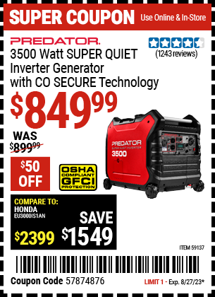 Buy the PREDATOR 3500 Watt SUPER QUIET Inverter Generator with CO SECURE Technology (Item 59137) for $849.99, valid through 8/27/2023.