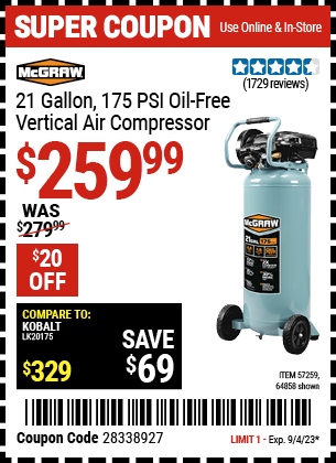 Buy the MCGRAW 21 gallon 175 PSI Oil-Free Vertical Air Compressor (Item 64858/57259) for $259.99, valid through 9/4/2023.