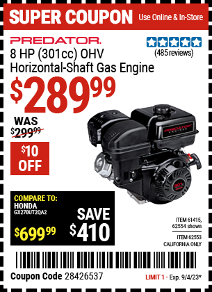 Buy the PREDATOR 8 HP (301cc) OHV Horizontal Shaft. Gas Engine EPA (Item 62554/61415/62553) for $289.99, valid through 9/4/2023.