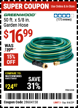 Buy the GREENWOOD 5/8 in. x 50 ft. Heavy Duty Garden Hose (Item 63338) for $16.99, valid through 9/4/2023.