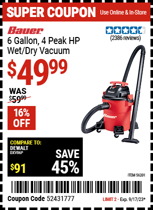 Buy the BAUER 6 Gallon 4 Peak Horsepower Wet/Dry Vacuum (Item 56201) for $49.99, valid through 9/17/2023.