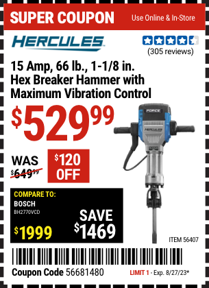 Buy the HERCULES 1-1/8 in. Hex Breaker Hammer with Maximum Vibration Control (Item 56407) for $529.99, valid through 8/27/2023.