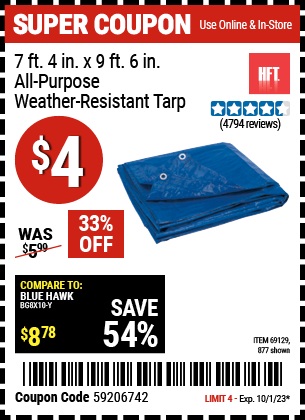 Buy the HFT 7 ft. 4 in. x 9 ft. 6 in. All-Purpose Weather-Resistant Tarp (Item 00877/69129) for $4, valid through 10/1/2023.