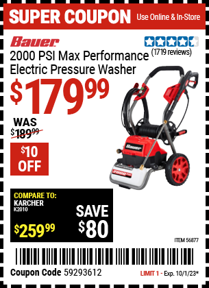Buy the BAUER 2000 PSI Max Performance Electric Pressure Washer (Item 56877) for $179.99, valid through 10/1/2023.