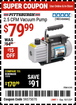 Buy the PITTSBURGH AUTOMOTIVE 2.5 CFM Vacuum Pump (Item 61245) for $79.99, valid through 10/1/2023.