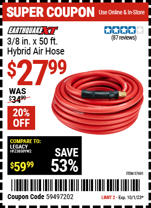 Buy the EARTHQUAKE 3/8 in. X 50 ft. Hybrid Air Hose (Item 57601) for $27.99, valid through 10/1/2023.