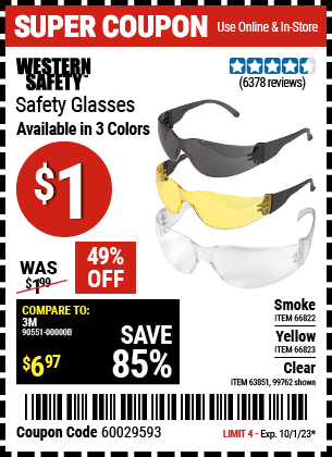 Buy the WESTERN SAFETY Safety Glasses (Item 66822/66823/99762/63851) for $1, valid through 10/1/2023.