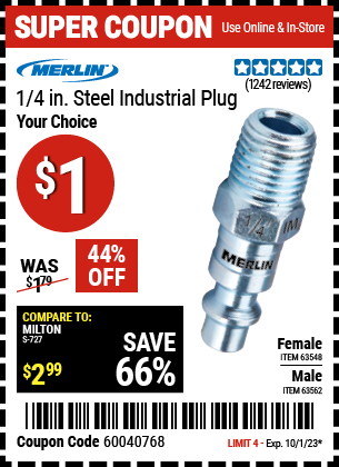 Buy the MERLIN 1/4 in. Female Steel Industrial Plug (Item 63548/63562) for $1, valid through 10/1/2023.