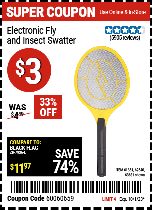Buy the Electronic Fly & Insect Swatter (Item 63681/61351/62540) for $3, valid through 10/1/2023.