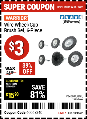 Buy the WARRIOR Wire Wheel/Cup Brush Set 6 Pc (Item 1341/60475/62581) for $3, valid through 10/1/2023.
