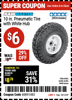 Buy the HAUL-MASTER 10 in. Pneumatic Tire with White Hub (Item 30900/69385/62388/62409) for $6, valid through 10/1/2023.