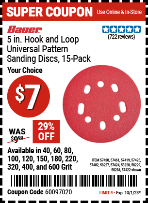 Buy the BAUER 5 in. Hook and Loop Universal Pattern Sanding Discs (Item 57419/57420/57422/57424/57425/57461/57482/58227/58228/58229/58284) for $7, valid through 10/1/2023.