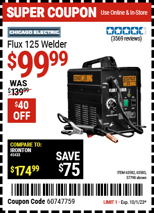 Buy the CHICAGO ELECTRIC Flux 125 Welder (Item 57798/63582/63583) for $99.99, valid through 10/1/2023.