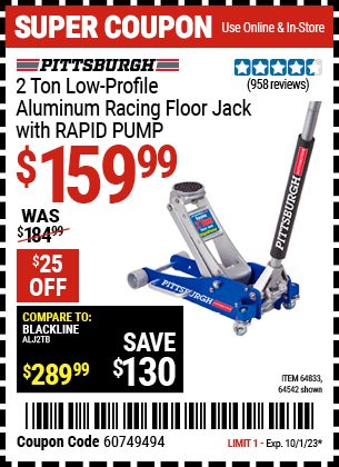 Buy the PITTSBURGH AUTOMOTIVE 2 Ton Aluminum Rapid Pump Racing Floor Jack (Item 64542/64833) for $159.99, valid through 10/1/2023.