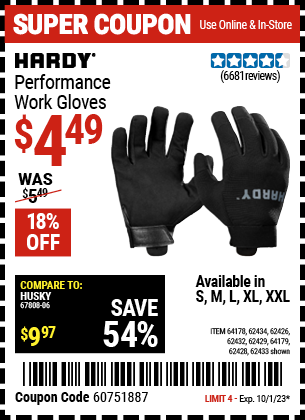 Buy the HARDY Performance Work Gloves (Item 62432/62429/62433/62428/62434/62426/64178/64179) for $4.49, valid through 10/1/2023.