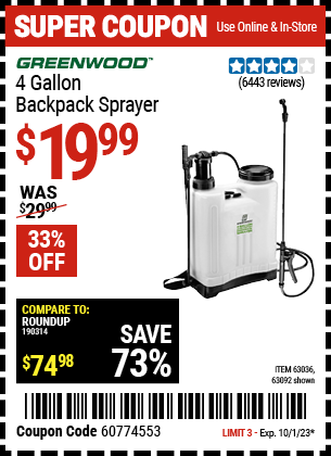 Buy the GREENWOOD 4 gallon Backpack Sprayer (Item 63092/63036) for $19.99, valid through 10/1/2023.