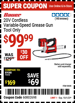 Buy the BAUER 20V Cordless Variable Speed Grease Gun — Tool Only (Item 58608) for $99.99, valid through 10/1/2023.