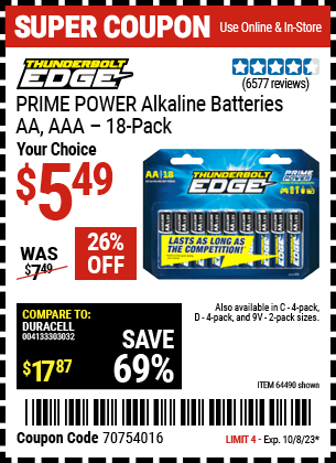 Buy the THUNDERBOLT EDGE Alkaline Batteries (Item 64490/64491/64489/64492/64493) for $5.49, valid through 10/8/2023.