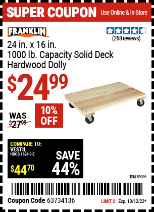 Buy the FRANKLIN 24 in. x 16 in. 1000 lb. Capacity Solid Deck Hardwood Dolly (Item 59309) for $24.99, valid through 10/12/2023.