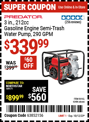 Buy the PREDATOR 3 in. 212cc Gasoline Engine Semi-Trash Water Pump (Item 63406/56162) for $339.99, valid through 10/12/2023.