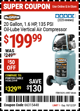 Buy the MCGRAW 20 Gallon 1.6 HP 135 PSI Oil Lube Vertical Air Compressor (Item 64857/56241) for $199.99, valid through 10/12/23.