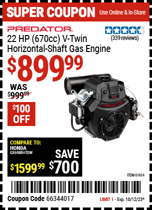 Buy the PREDATOR 22 HP (670cc) V-Twin Horizontal Shaft. Gas Engine EPA (Item 61614) for $899.99, valid through 10/12/23.
