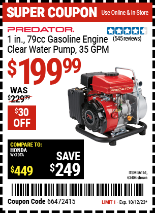 Buy the PREDATOR 1 in. 79cc Gasoline Engine Clear Water Pump (Item 63404/56161) for $199.99, valid through 10/12/23.