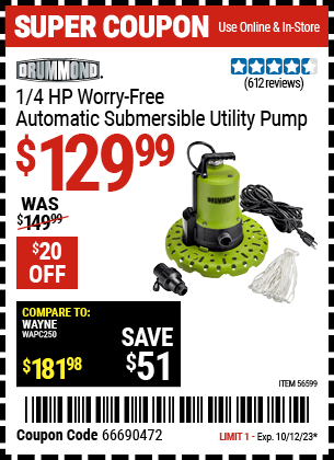 Buy the DRUMMOND 1/4 HP Worry-Free Automatic Submersible Utility Pump (Item 56599) for $129.99, valid through 10/12/23.