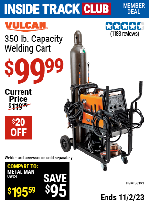 Inside Track Club members can buy the VULCAN 350 lbs. Capacity Welding Cart (Item 56191) for $99.99, valid through 11/2/2023.
