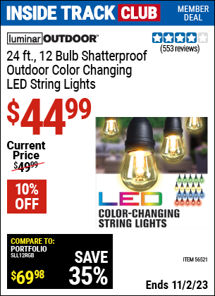 Inside Track Club members can buy the LUMINAR OUTDOOR 12 Bulb. Color Changing LED String Lights (Item 56521) for $44.99, valid through 11/2/2023.