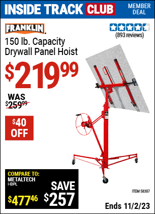 Inside Track Club members can buy the FRANKLIN 150 lb. Capacity Drywall Panel Hoist (Item 58307) for $219.99, valid through 11/2/2023.