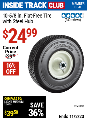 Inside Track Club members can buy the 10-5/8 in. Flat-free Heavy Duty Tire with Steel Hub (Item 61573) for $24.99, valid through 11/2/2023.