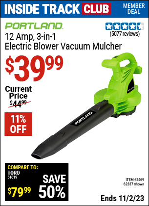 Inside Track Club members can buy the PORTLAND 3-In-1 Electric Blower Vacuum Mulcher (Item 62337/62469) for $39.99, valid through 11/2/2023.