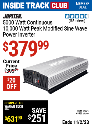 Inside Track Club members can buy the JUPITER 5000 Watt Continuous/10000 Watt Peak Modified Sine Wave Power Inverter (Item 63428/57334) for $379.99, valid through 11/2/2023.