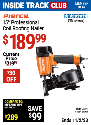Inside Track Club members can buy the PIERCE 15° Coil Roofing Nailer (Item 64254/57299) for $189.99, valid through 11/2/2023.