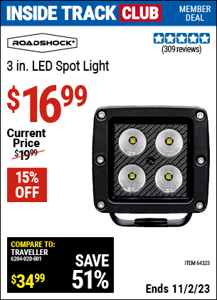 Inside Track Club members can buy the ROADSHOCK 3 in. LED Spot Light (Item 64323) for $16.99, valid through 11/2/2023.