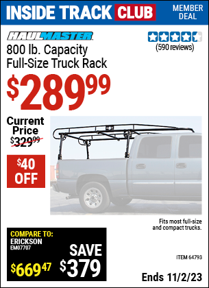 Inside Track Club members can buy the HAUL-MASTER 800 lb. Capacity Full Size Truck Rack (Item 64793) for $289.99, valid through 11/2/2023.