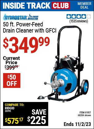 Inside Track Club members can buy the PACIFIC HYDROSTAR 50 ft. Power-Feed Drain Cleaner with GFCI (Item 68284/61857) for $349.99, valid through 11/2/2023.