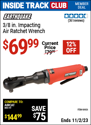 Inside Track Club members can buy the EARTHQUAKE 3/8 in. Impacting Air Ratchet Wrench (Item 68426) for $69.99, valid through 11/2/2023.