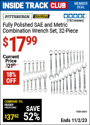 Inside Track Club members can buy the PITTSBURGH 32 Pc Fully Polished SAE & Metric Combination Wrench Set (Item 68854) for $17.99, valid through 11/2/2023.