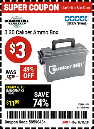 Buy the BUNKER HILL SECURITY 0.30 Caliber Ammo Box (Item 63135/61451) for $3, valid through 10/29/2023.