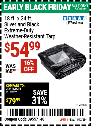 Buy the 18 ft. x 24 ft. Silver and Black Extreme Duty Weather Resistant Tarp (Item 59273) for $54.99, valid through 11/12/2023.
