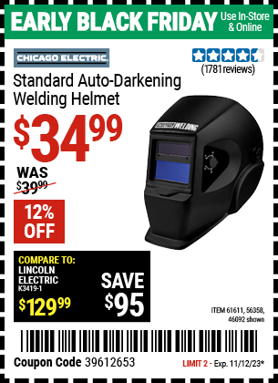 Buy the CHICAGO ELECTRIC Standard Auto Darkening Welding Helmet (Item 46092/61611/56358) for $34.99, valid through 11/12/2023.