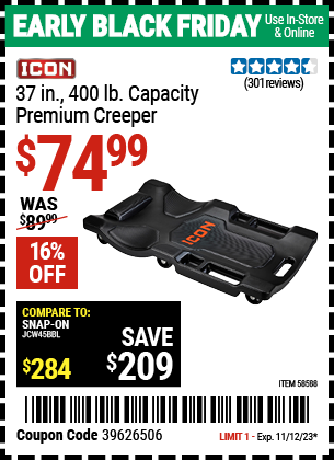 Buy the ICON 37 in. 400 lb. Capacity Premium Creeper (Item 58588) for $74.99, valid through 11/12/2023.