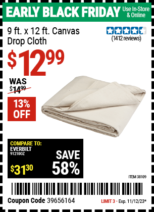 Buy the 9 ft. x 12 ft. Canvas Drop Cloth (Item 38109) for $12.99, valid through 11/12/2023.