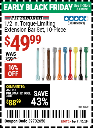 Buy the PITTSBURGH AUTOMOTIVE 1/2 in. Torque Limiting Extension Bar Set 10 Pc. (Item 69870) for $49.99, valid through 11/12/2023.